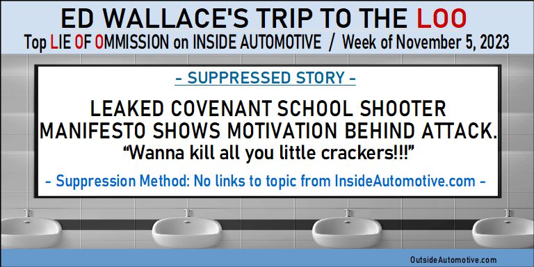 Ed Wallace's Inside Automotive LOO: Covenant School Shooter Manifesto Leaked.