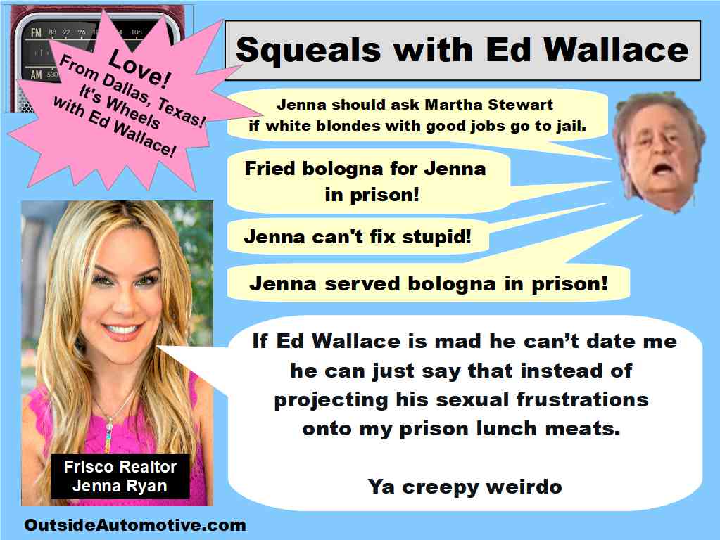 Squeals with Ed Wallace (Inside Automotive): Jenna Ryan Calls Out Creepy Weirdo KLIF Wheels