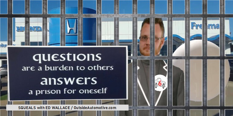 Squeals with Ed Wallace: Freeman Honda Jeff Cole Learns that Answers are a Prison