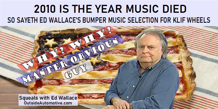 Squeals with Ed Wallace: 2010 is the year music died