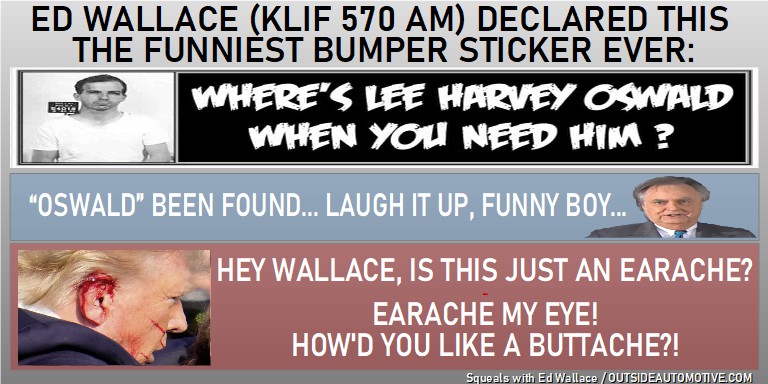 KLIF's Ed Wallace now knows where Oswald is. Laugh it up, funny boy.
